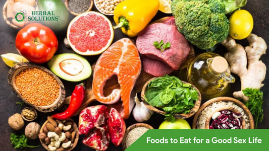 Foods to Eat for a Good Sex Life | Boost Libido Naturally with Herbal Solutions