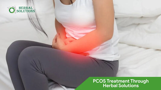 Herbal Solutions for PCOS: Natural Treatments to Overcome Women Infertility