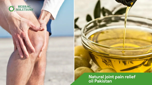 Herbal Joint Pain Treatment Oil Pakistan | Fast Relief 2025